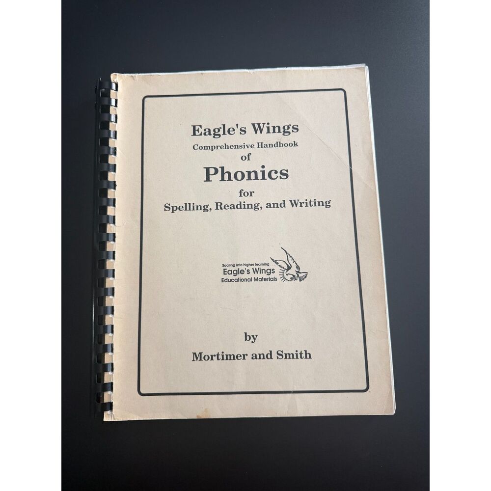 Eagle's Wings Handbook of Phonics for Spelling Reading Writing Mortimer Smith